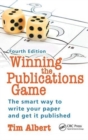 Winning the Publications Game : The smart way to write your paper and get it published, Fourth Edition - Book