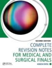 Complete Revision Notes for Medical and Surgical Finals - Book