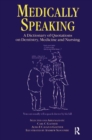 Medically Speaking : A Dictionary of Quotations on Dentistry, Medicine and Nursing - Book