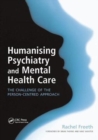 Humanising Psychiatry and Mental Health Care : The Challenge of the Person-Centred Approach - Book