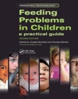 Feeding Problems in Children : A Practical Guide, Second Edition - Book