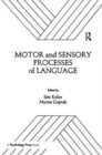 Motor and Sensory Processes of Language - Book