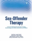 Sex-Offender Therapy : A "How-To" Workbook for Therapists Treating Sexually Aggressive Adults, Adolescents, and Children - Book