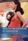 Health Promotion in Midwifery : Principles and practice - Book