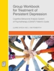 Group Workbook for Treatment of Persistent Depression : Cognitive Behavioral Analysis System of Psychotherapy-(CBASP) Patient’s Guide - Book