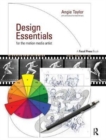Design Essentials for the Motion Media Artist : A Practical Guide to Principles & Techniques - Book