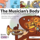 The Musician's Body : A Maintenance Manual for Peak Performance - Book