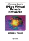 A Technical Guide to IPSec Virtual Private Networks - Book