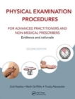Physical Examination Procedures for Advanced Practitioners and Non-Medical Prescribers : Evidence and rationale, Second edition - Book