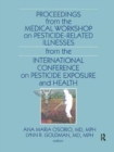 Proceedings from the Medical Workshop on Pesticide-Related Illnesses from the International Conferen - Book