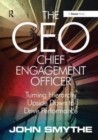 The CEO: Chief Engagement Officer : Turning Hierarchy Upside Down to Drive Performance - Book