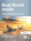 Real World Modo: The Authorized Guide : In the Trenches with Modo - Book