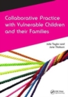 Collaborative Practice with Vulnerable Children and their Families - Book