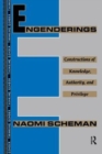 Engenderings : Constructions of Knowledge, Authority, and Privilege - Book