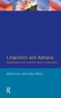 Linguistics and Aphasia : Psycholinguistic and Pragmatic Aspects of Intervention - Book