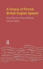 A Corpus of Formal British English Speech : The Lancaster/IBM Spoken English Corpus - Book