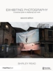 Exhibiting Photography : A Practical Guide to Displaying Your Work - Book
