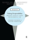 Taking Responsibility : Personal Liability Under Environmental Law - Book