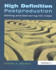 High Definition Postproduction : Editing and Delivering HD Video - Book