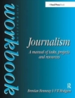 Journalism Workbook : A Manual of Tasks, Projects and Resources - Book
