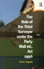 The Role of the Third Surveyor under the Party Wall Act 1996 - Book