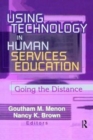 Using Technology in Human Services Education : Going the Distance - Book