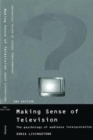 Making Sense of Television : The Psychology of Audience Interpretation - Book