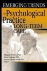 Emerging Trends in Psychological Practice in Long-Term Care - Book