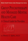 Group Psychotherapy and Managed Mental Health Care : A Clinical Guide for Providers - Book