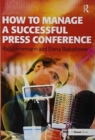 How to Manage a Successful Press Conference - Book