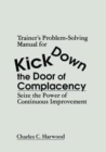 Trainer's Problem-Solving Manual for Kick Down the Door of Complacency : Sieze the Power of Continuous Improvement - Book