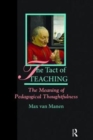 The Tact of Teaching : The Meaning of Pedagogical Thoughtfulness - Book