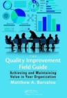 The Quality Improvement Field Guide : Achieving and Maintaining Value in Your Organization - Book