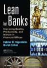 Lean for Banks : Improving Quality, Productivity, and Morale in Financial Offices - Book