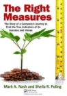 The Right Measures : The Story of a Company's Journey to Find the True Indicators of Its Success and Values - Book