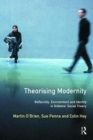 Theorising Modernity : Reflexivity, Environment & Identity in Giddens' Social Theory - Book