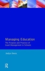 Managing Education : The Purpose and Practice of Good Management in Schools - Book