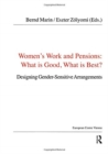 Women's Work and Pensions: What is Good, What is Best? : Designing Gender-Sensitive Arrangements - Book