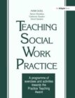 Teaching Social Work Practice : A Programme of Exercises and Activities Towards the Practice Teaching Award - Book