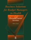 Business Solutions for Budget Managers in Health and Personal Social Services - Book