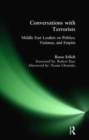 Conversations with Terrorists : Middle East Leaders on Politics, Violence, and Empire - Book