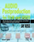 Audio Postproduction for Film and Video : After-the-Shoot solutions, Professional Techniques,and Cookbook Recipes to Make Your Project Sound Better - Book