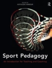 Sport Pedagogy : An Introduction for Teaching and Coaching - Book