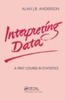 Interpreting Data : A First Course in Statistics - Book