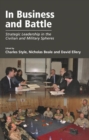 In Business and Battle : Strategic Leadership in the Civilian and Military Spheres - Book