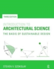 Introduction to Architectural Science : The Basis of Sustainable Design - Book