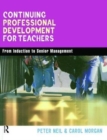 Continuing Professional Development for Teachers : From Induction to Senior Management - Book
