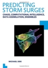 Predicting Storm Surges: Chaos, Computational Intelligence, Data Assimilation and Ensembles : UNESCO-IHE PhD Thesis - Book