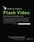 Hands-On Guide to Flash Video : Web Video and Flash Media Server - Book
