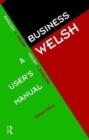 Business Welsh: A User's Manual - Book